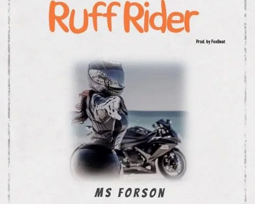 Ms Forson – Ruff Rider